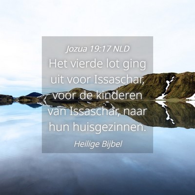 Picture 04 - Jozua 19:17 NLD - Het vierde lot ging uit voor Issaschar, voor de - Bible Verse Picture