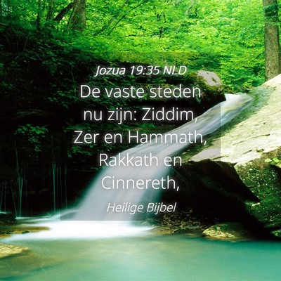 Picture 04 - Jozua 19:35 NLD - De vaste steden nu zijn: Ziddim, Zer en Hammath, - Bible Verse Picture