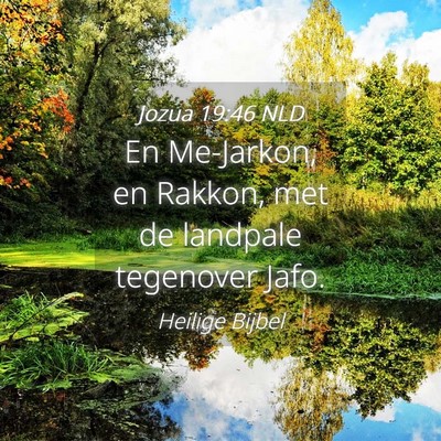 Picture 04 - Jozua 19:46 NLD - En Me-Jarkon, en Rakkon, met de landpale - Bible Verse Picture
