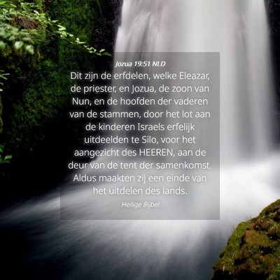 Picture 04 - Jozua 19:51 NLD - Dit zijn de erfdelen, welke Eleazar, de priester, - Bible Verse Picture
