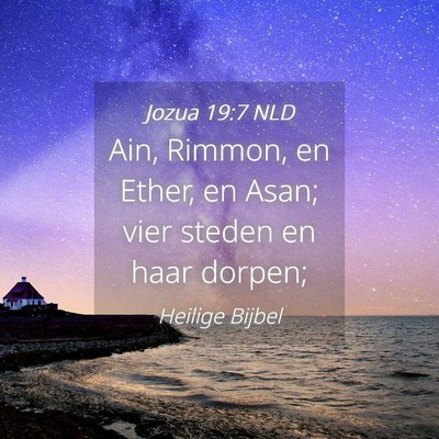 Picture 04 - Jozua 19:7 NLD - Ain, Rimmon, en Ether, en Asan; vier steden en - Bible Verse Picture