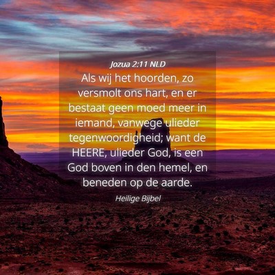 Picture 04 - Jozua 2:11 NLD - Als wij het hoorden, zo versmolt ons hart, en er - Bible Verse Picture