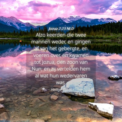 Picture 04 - Jozua 2:23 NLD - Alzo keerden die twee mannen weder, en gingen af - Bible Verse Picture