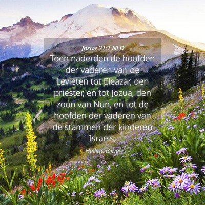 Picture 04 - Jozua 21:1 NLD - Toen naderden de hoofden der vaderen van de - Bible Verse Picture