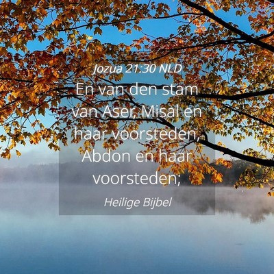 Picture 04 - Jozua 21:30 NLD - En van den stam van Aser, Misal en haar - Bible Verse Picture