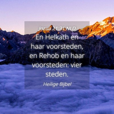 Picture 04 - Jozua 21:31 NLD - En Helkath en haar voorsteden, en Rehob en haar - Bible Verse Picture