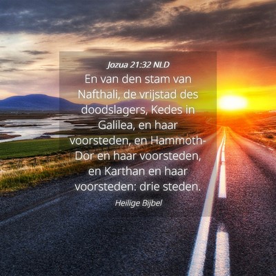 Picture 04 - Jozua 21:32 NLD - En van den stam van Nafthali, de vrijstad des - Bible Verse Picture
