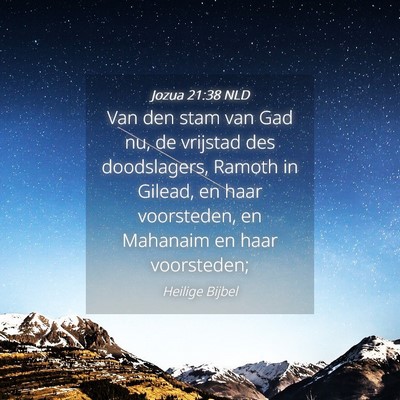 Picture 04 - Jozua 21:38 NLD - Van den stam van Gad nu, de vrijstad des - Bible Verse Picture