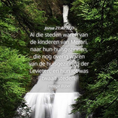 Picture 04 - Jozua 21:40 NLD - Al die steden waren van de kinderen van Merari, - Bible Verse Picture
