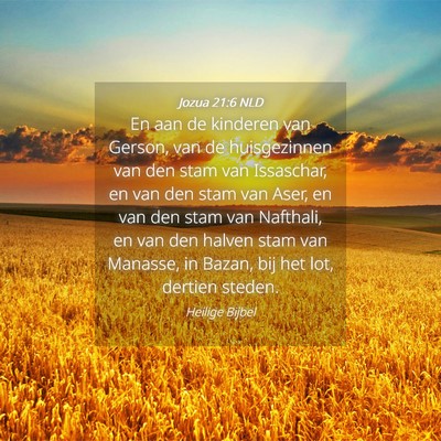Picture 04 - Jozua 21:6 NLD - En aan de kinderen van Gerson, van de - Bible Verse Picture