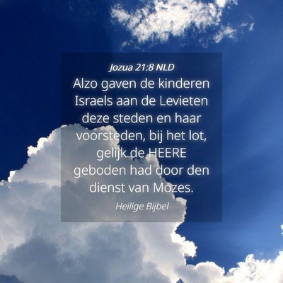 Picture 04 - Jozua 21:8 NLD - Alzo gaven de kinderen Israels aan de Levieten - Bible Verse Picture