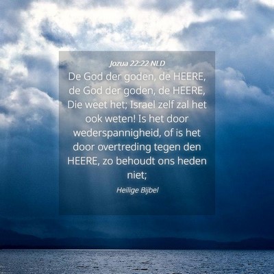 Picture 04 - Jozua 22:22 NLD - De God der goden, de HEERE, de God der goden, de - Bible Verse Picture