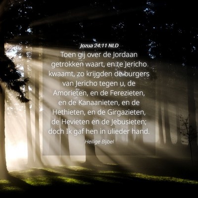 Picture 04 - Jozua 24:11 NLD - Toen gij over de Jordaan getrokken waart, en te - Bible Verse Picture