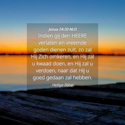 Picture 04 - Jozua 24:20 NLD - Indien gij den HEERE verlaten en vreemde goden - Bible Verse Picture