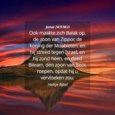 Picture 04 - Jozua 24:9 NLD - Ook maakte zich Balak op, de zoon van Zippor, de - Bible Verse Picture