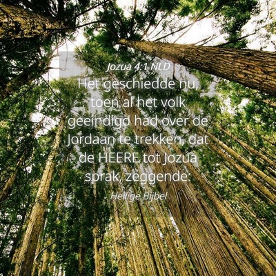 Picture 04 - Jozua 4:1 NLD - Het geschiedde nu, toen al het volk geeindigd had - Bible Verse Picture