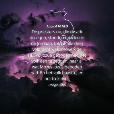 Picture 04 - Jozua 4:10 NLD - De priesters nu, die de ark droegen, stonden - Bible Verse Picture