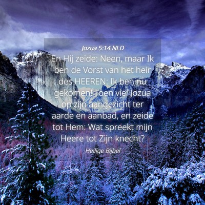 Picture 04 - Jozua 5:14 NLD - En Hij zeide: Neen, maar Ik ben de Vorst van het - Bible Verse Picture
