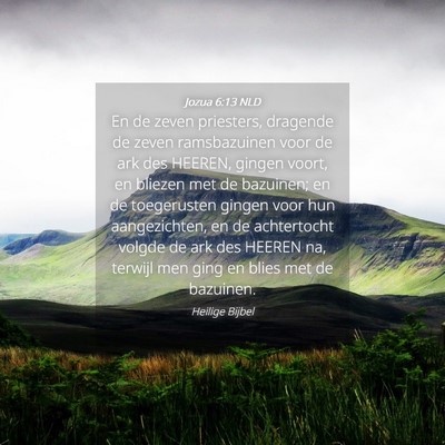 Picture 04 - Jozua 6:13 NLD - En de zeven priesters, dragende de zeven - Bible Verse Picture