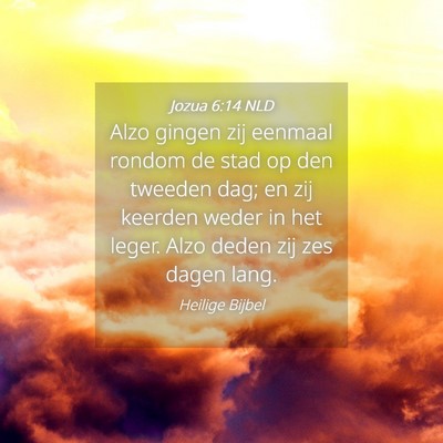 Picture 04 - Jozua 6:14 NLD - Alzo gingen zij eenmaal rondom de stad op den - Bible Verse Picture
