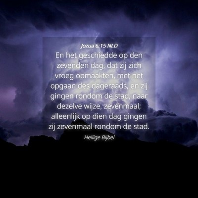 Picture 04 - Jozua 6:15 NLD - En het geschiedde op den zevenden dag, dat zij - Bible Verse Picture