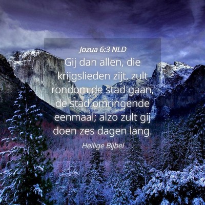 Picture 04 - Jozua 6:3 NLD - Gij dan allen, die krijgslieden zijt, zult rondom - Bible Verse Picture