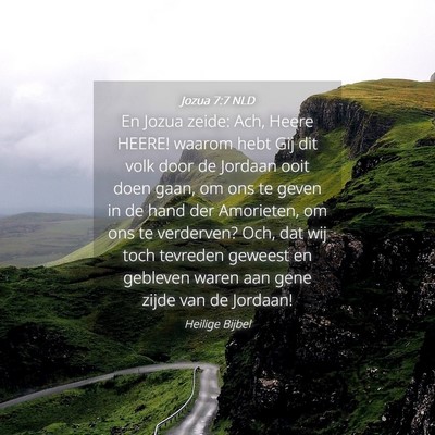 Picture 04 - Jozua 7:7 NLD - En Jozua zeide: Ach, Heere HEERE! waarom hebt Gij - Bible Verse Picture