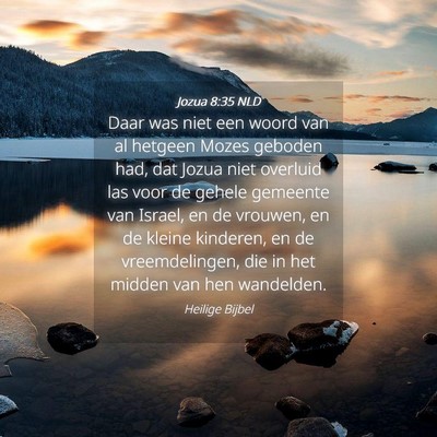 Picture 04 - Jozua 8:35 NLD - Daar was niet een woord van al hetgeen Mozes - Bible Verse Picture