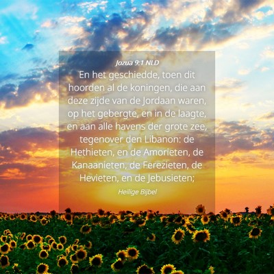 Picture 04 - Jozua 9:1 NLD - En het geschiedde, toen dit hoorden al de - Bible Verse Picture