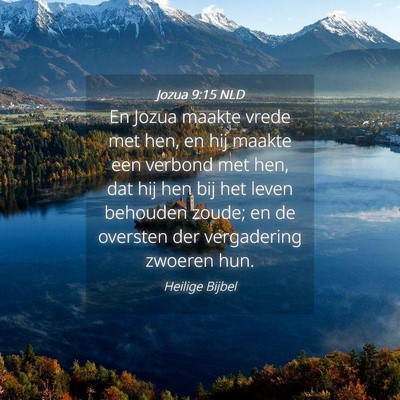 Picture 04 - Jozua 9:15 NLD - En Jozua maakte vrede met hen, en hij maakte een - Bible Verse Picture
