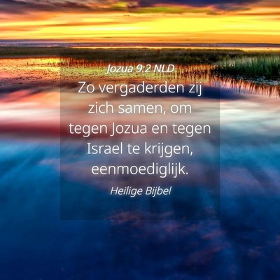 Picture 04 - Jozua 9:2 NLD - Zo vergaderden zij zich samen, om tegen Jozua en - Bible Verse Picture