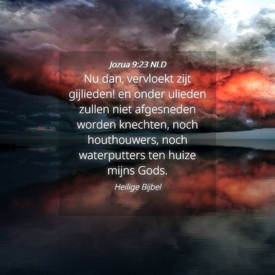 Picture 04 - Jozua 9:23 NLD - Nu dan, vervloekt zijt gijlieden! en onder - Bible Verse Picture