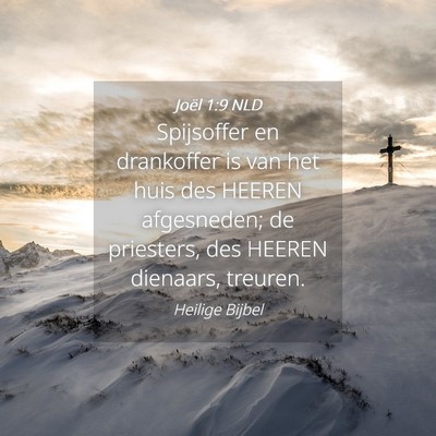 Picture 04 - Joël 1:9 NLD - Spijsoffer en drankoffer is van het huis des - Bible Verse Picture