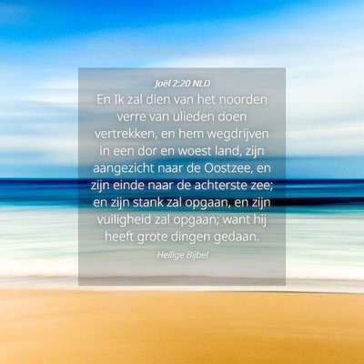 Picture 04 - Joël 2:20 NLD - En Ik zal dien van het noorden verre van ulieden - Bible Verse Picture