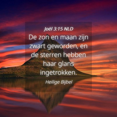 Picture 04 - Joël 3:15 NLD - De zon en maan zijn zwart geworden, en de sterren - Bible Verse Picture