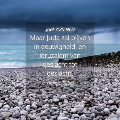 Picture 04 - Joël 3:20 NLD - Maar Juda zal blijven in eeuwigheid, en Jeruzalem - Bible Verse Picture