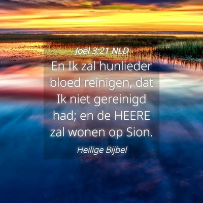 Picture 04 - Joël 3:21 NLD - En Ik zal hunlieder bloed reinigen, dat Ik niet - Bible Verse Picture