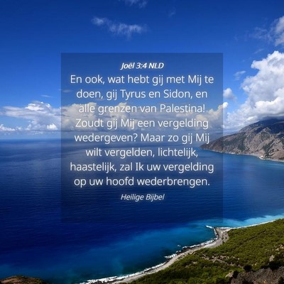 Picture 04 - Joël 3:4 NLD - En ook, wat hebt gij met Mij te doen, gij Tyrus - Bible Verse Picture