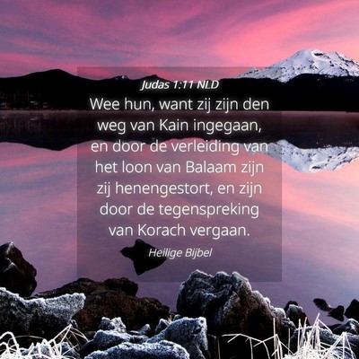 Picture 04 - Judas 1:11 NLD - Wee hun, want zij zijn den weg van Kain ingegaan, - Bible Verse Picture