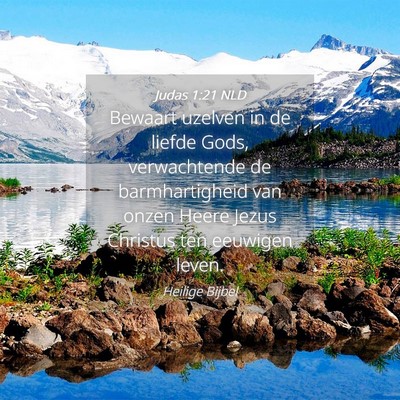 Picture 04 - Judas 1:21 NLD - Bewaart uzelven in de liefde Gods, verwachtende - Bible Verse Picture