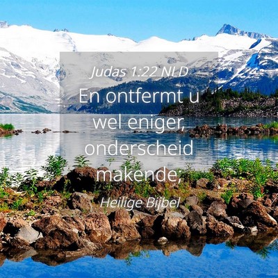 Picture 04 - Judas 1:22 NLD - En ontfermt u wel eniger, onderscheid - Bible Verse Picture
