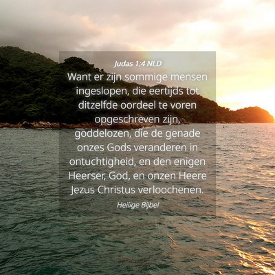 Picture 04 - Judas 1:4 NLD - Want er zijn sommige mensen ingeslopen, die - Bible Verse Picture