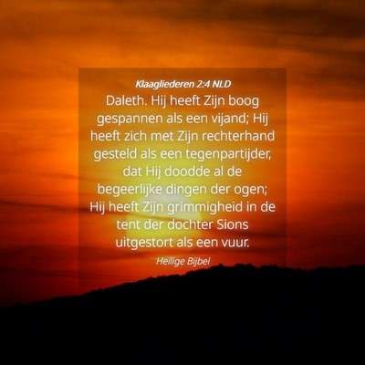 Picture 04 - Klaagliederen 2:4 NLD - Daleth. Hij heeft Zijn boog gespannen als een - Bible Verse Picture