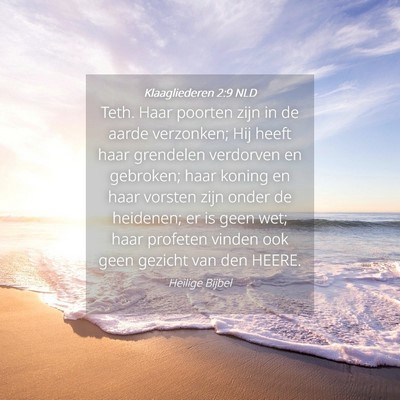 Picture 04 - Klaagliederen 2:9 NLD - Teth. Haar poorten zijn in de aarde verzonken; - Bible Verse Picture
