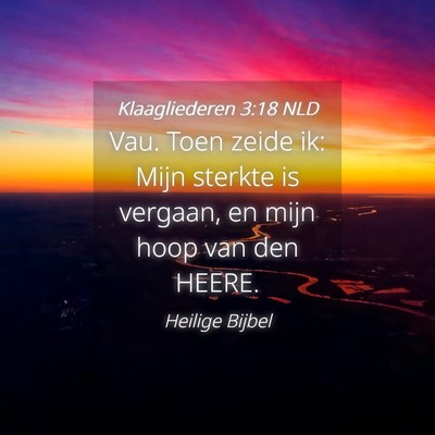 Picture 04 - Klaagliederen 3:18 NLD - Vau. Toen zeide ik: Mijn sterkte is vergaan, en - Bible Verse Picture