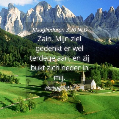 Picture 04 - Klaagliederen 3:20 NLD - Zain. Mijn ziel gedenkt er wel terdege aan, en - Bible Verse Picture