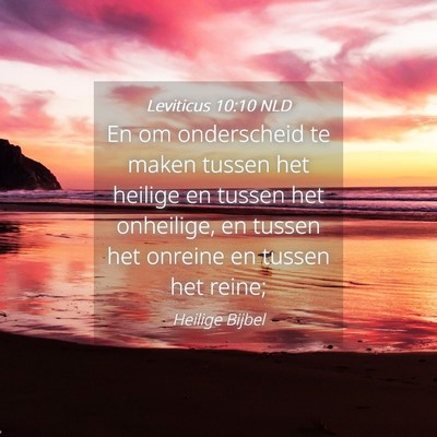 Picture 04 - Leviticus 10:10 NLD - En om onderscheid te maken tussen het heilige en - Bible Verse Picture
