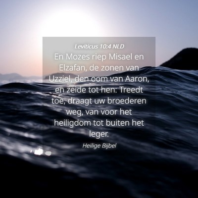 Picture 04 - Leviticus 10:4 NLD - En Mozes riep Misael en Elzafan, de zonen van - Bible Verse Picture