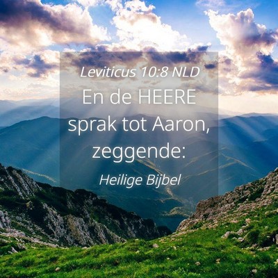 Picture 04 - Leviticus 10:8 NLD - En de HEERE sprak tot Aaron, - Bible Verse Picture