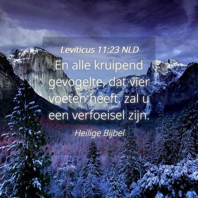 Picture 04 - Leviticus 11:23 NLD - En alle kruipend gevogelte, dat vier voeten - Bible Verse Picture